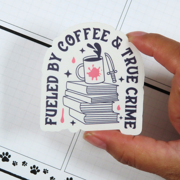 Fueled by Coffee and True Crime Die Cut Sticker