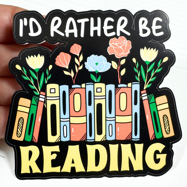 I'd Rather Be Reading Die Cut Sticker