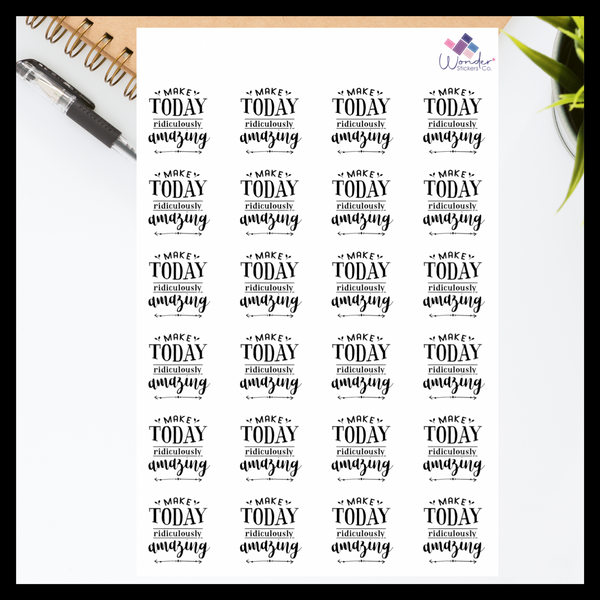 Make Today Ridiculously Amazing Quote Sticker Sheet